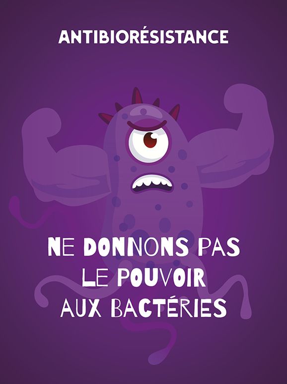 Antibiorésistance : ne donnons pas le pouvoir aux bactéries